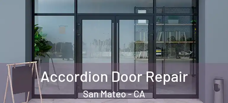  Accordion Door Repair San Mateo - CA