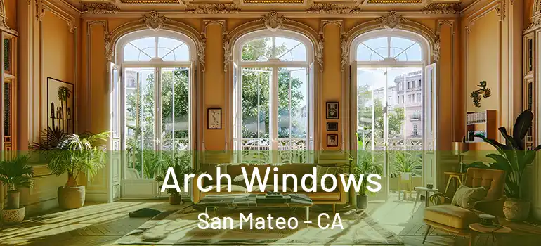  Arch Windows San Mateo - CA