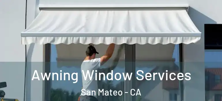 Awning Window Services San Mateo - CA
