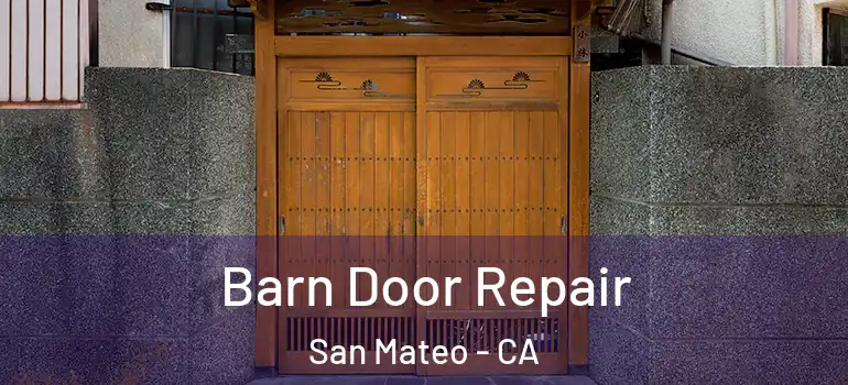  Barn Door Repair San Mateo - CA
