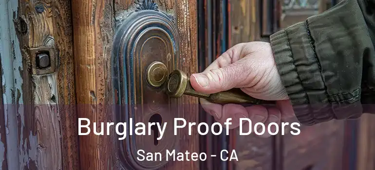  Burglary Proof Doors San Mateo - CA