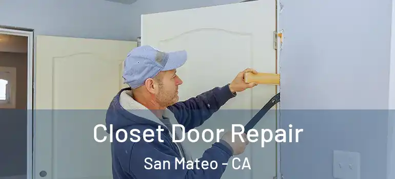  Closet Door Repair San Mateo - CA