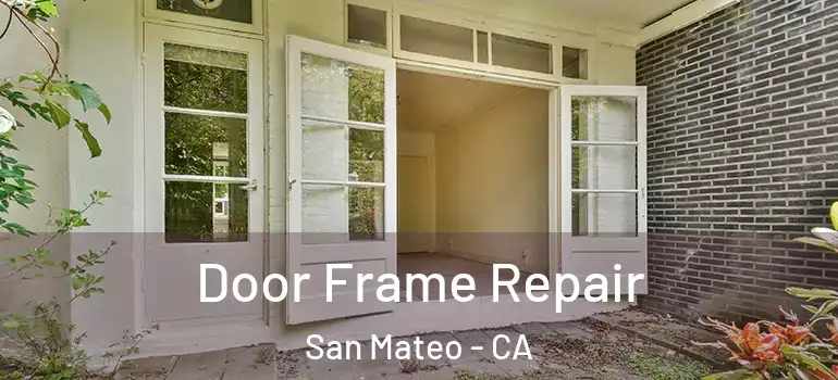  Door Frame Repair San Mateo - CA