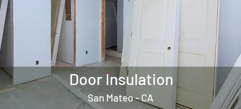  Door Insulation San Mateo - CA