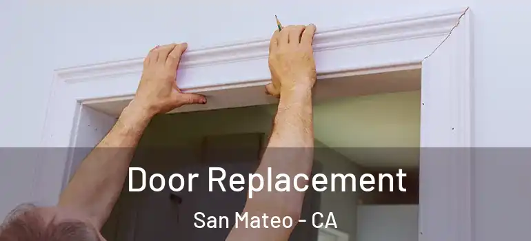  Door Replacement San Mateo - CA