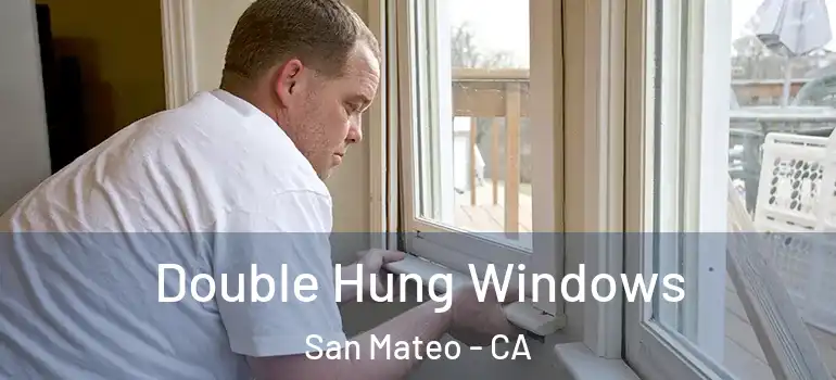  Double Hung Windows San Mateo - CA