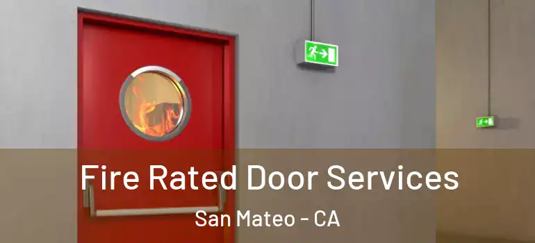  Fire Rated Door Services San Mateo - CA