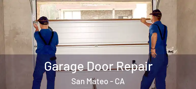  Garage Door Repair San Mateo - CA