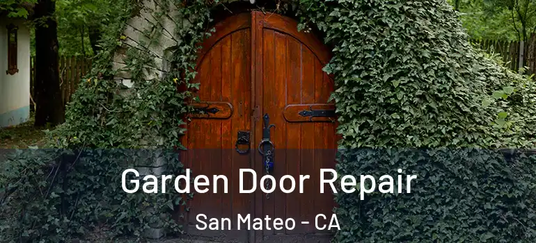  Garden Door Repair San Mateo - CA