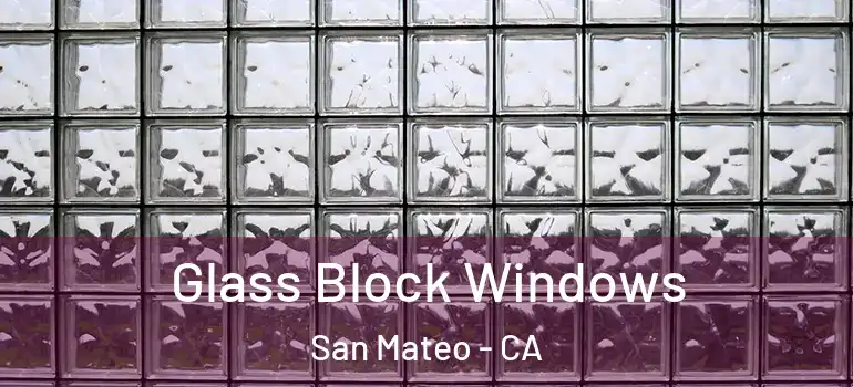  Glass Block Windows San Mateo - CA