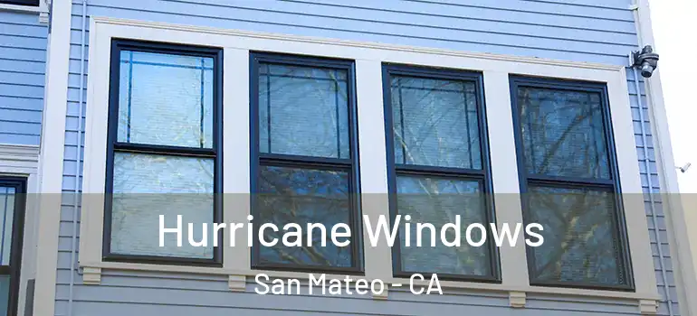  Hurricane Windows San Mateo - CA