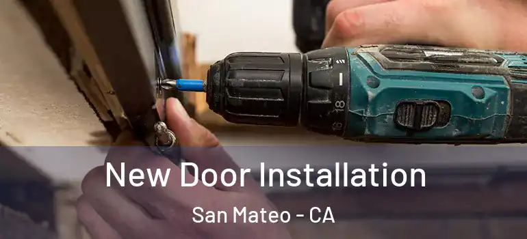  New Door Installation San Mateo - CA