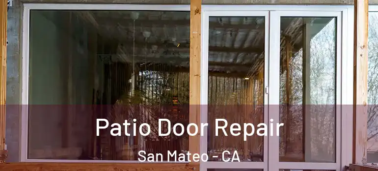  Patio Door Repair San Mateo - CA