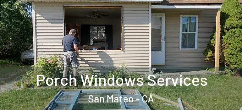  Porch Windows Services San Mateo - CA