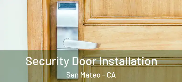  Security Door Installation San Mateo - CA