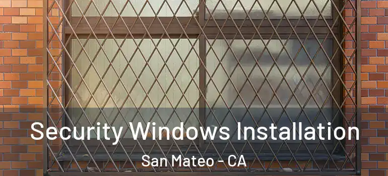  Security Windows Installation San Mateo - CA