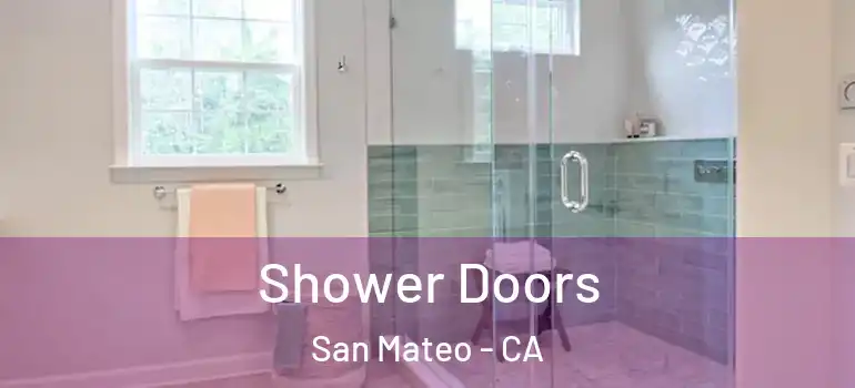  Shower Doors San Mateo - CA