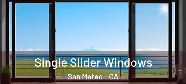  Single Slider Windows San Mateo - CA