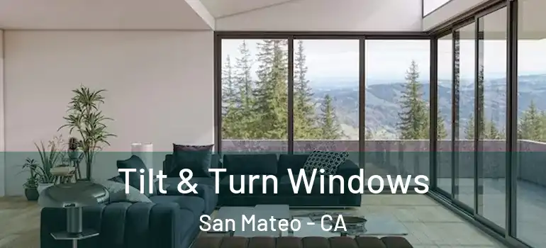  Tilt & Turn Windows San Mateo - CA