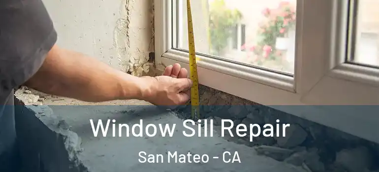  Window Sill Repair San Mateo - CA