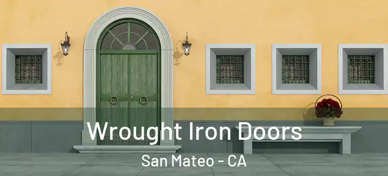  Wrought Iron Doors San Mateo - CA
